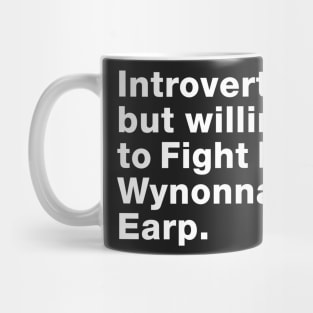 Introvert willing to Fight For Wynonna Earp  - #FightForWynonna Mug
